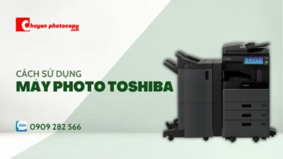 Hướng Dẫn Sử Dụng Máy Photocopy Toshiba Chi Tiết & Dễ Hiểu