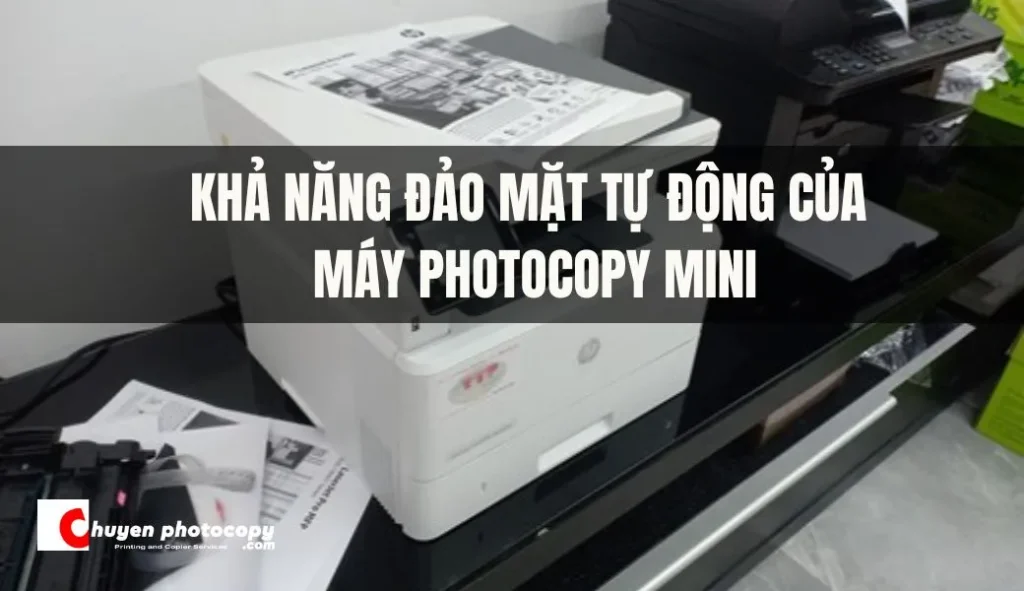 Khả năng đảo mặt tự động của máy photocopy mini