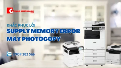 Sửa Lỗi Supply Memory Error Máy Photocopy