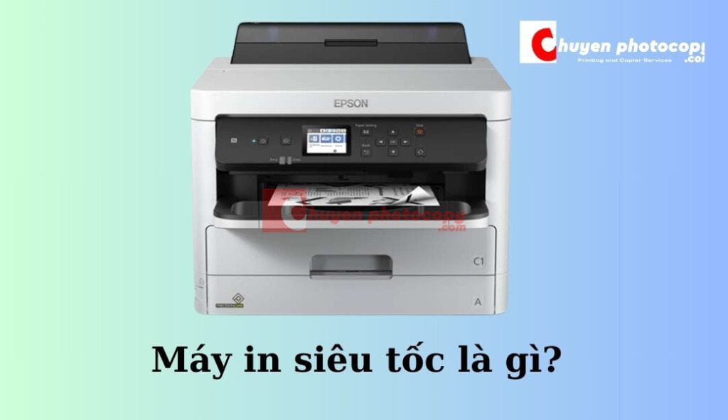 Máy in siêu tốc là gì?