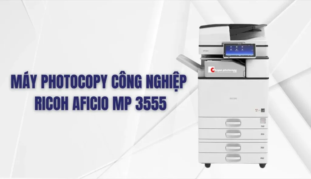 Máy photo công nghiệp Ricoh Aficio MP 3555