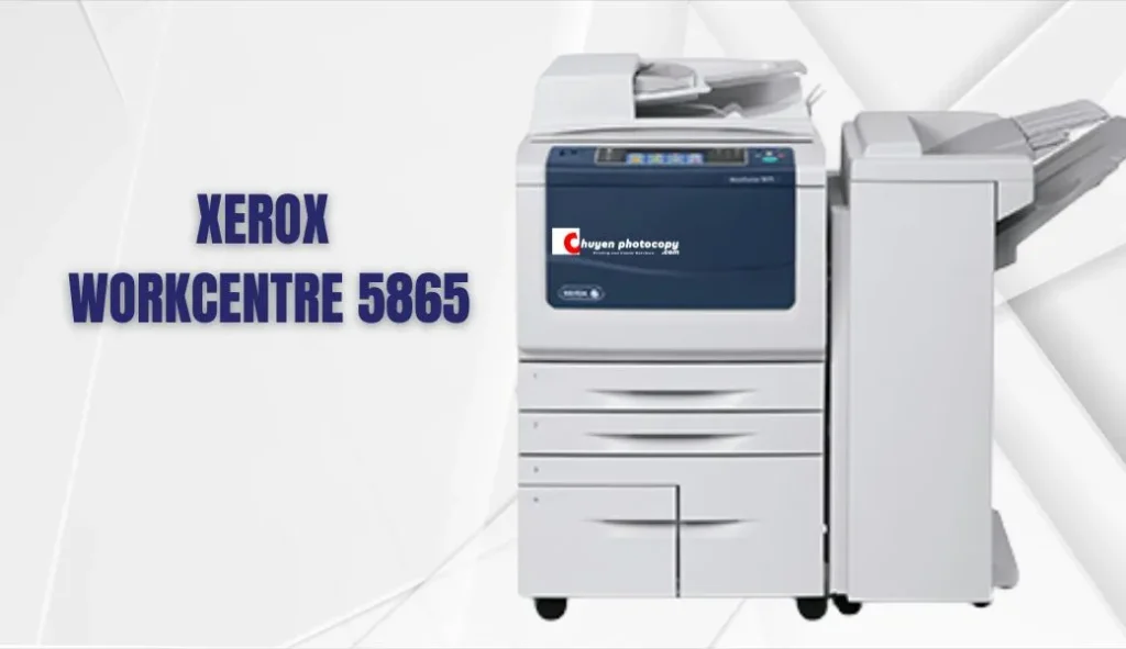 Máy photo công nghiệp Xerox WorkCentre 5865