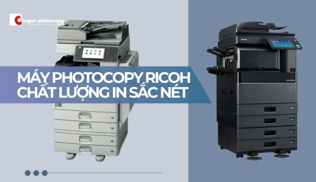 Máy photocopy Ricoh chất lượng in sắc nét