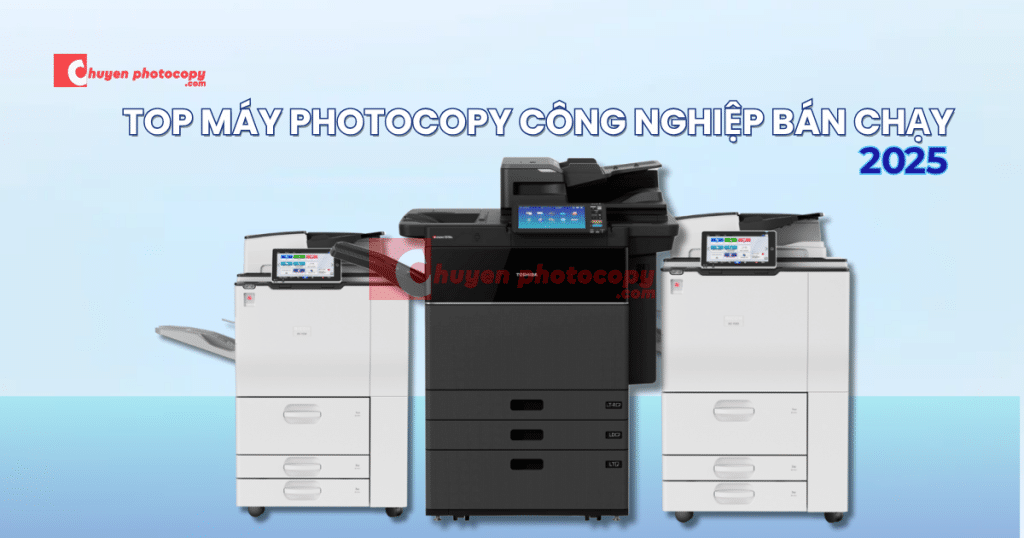 Top máy photocopy công nghiệp bán chạy năm 2025