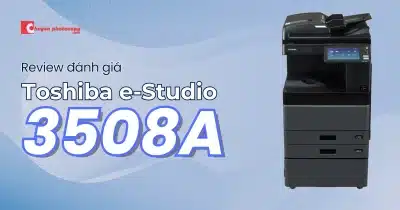 Đánh giá review máy photocopy Toshiba e-Studio 3508A