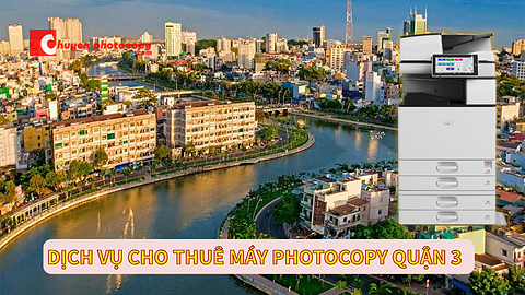 Dịch vụ cho thuê máy photocopy Quận 3